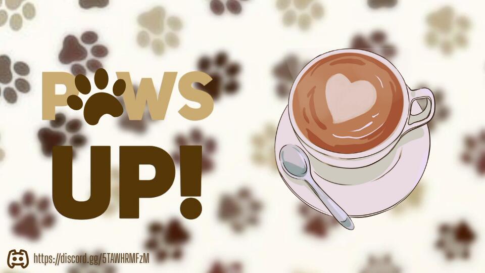 Discovery splash banner for 🐾 Paws Up! ☕ Discord server
